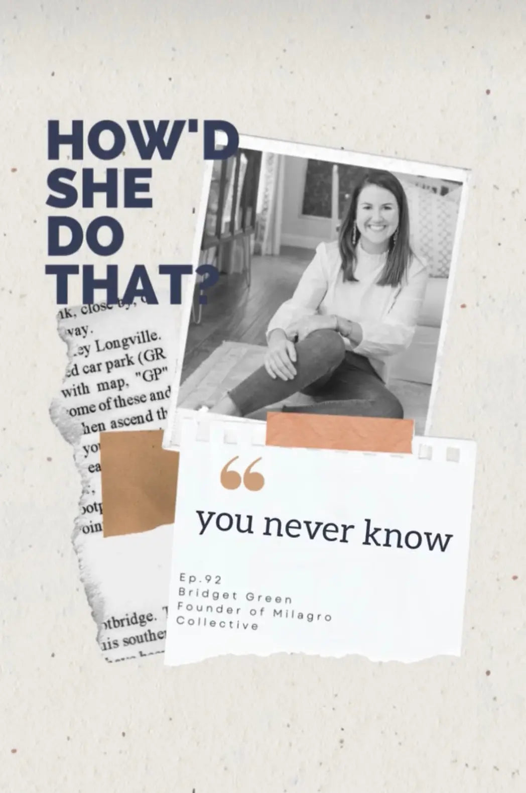 “How’d She Do That?” Podcast – Milagro Collective